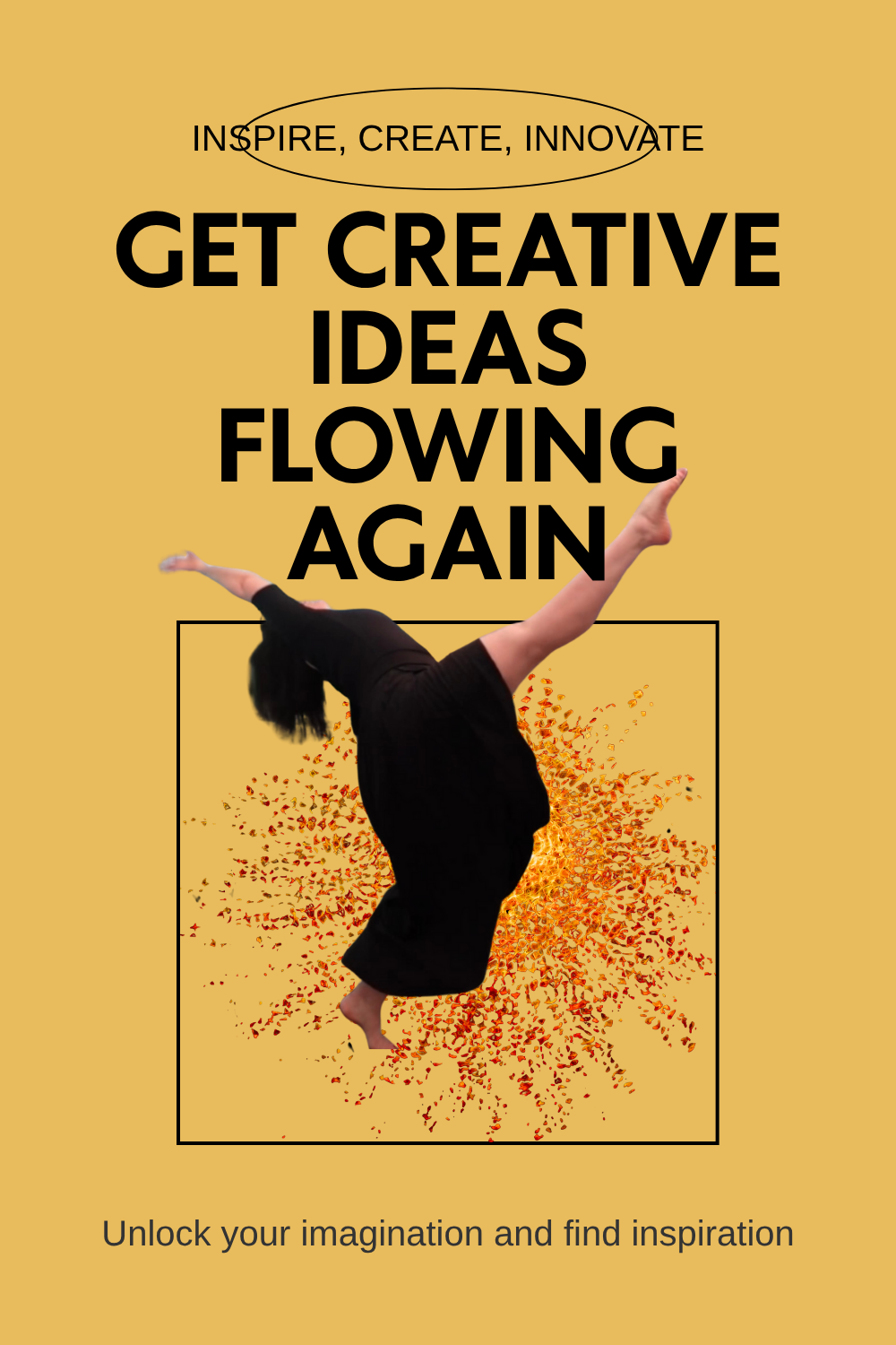 How to get creative ideas going again.