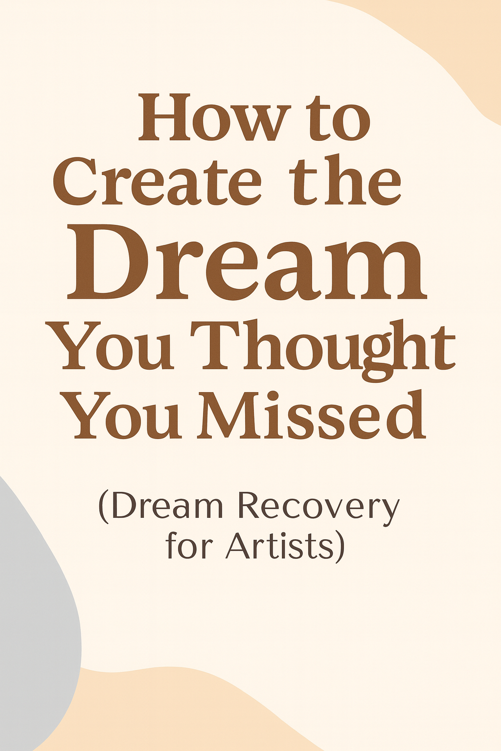 Behind on Your Dreams? Here’s How to Begin Again