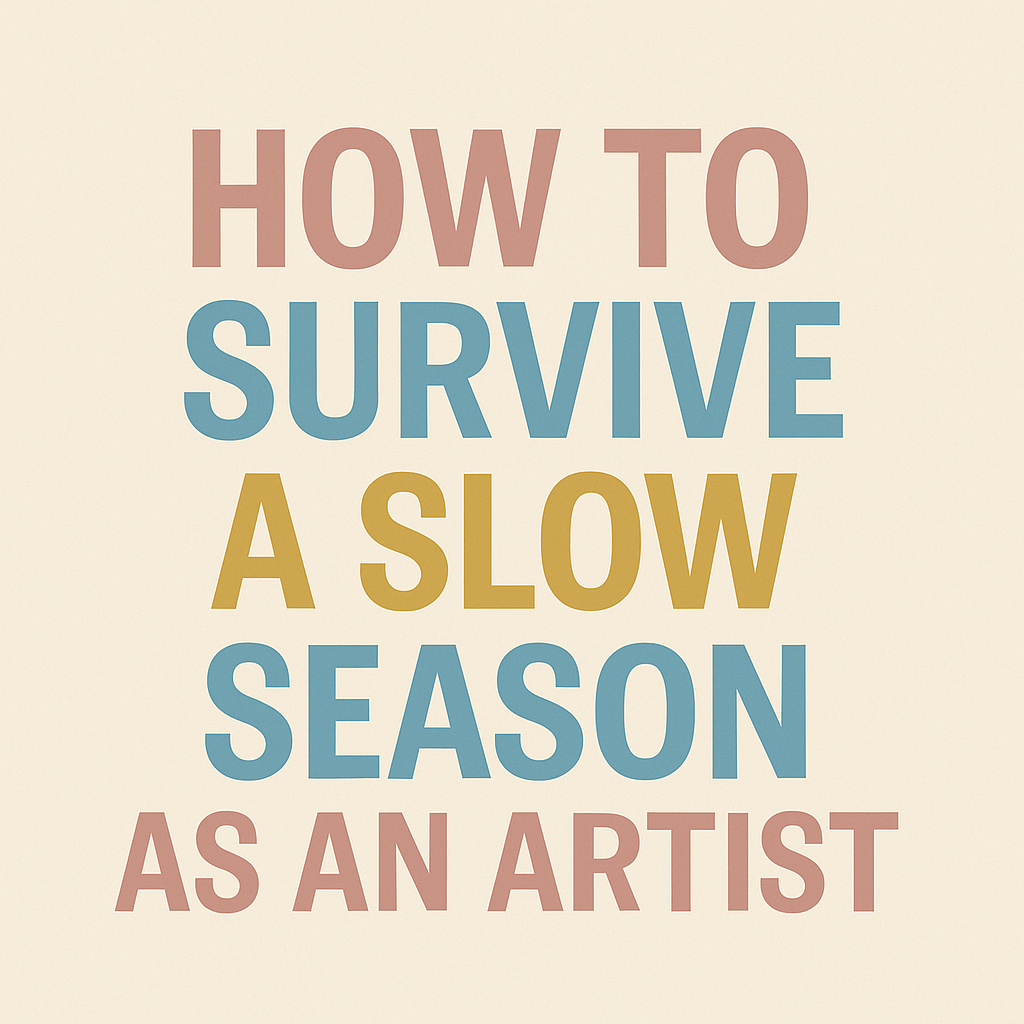 slow season as an artist 
